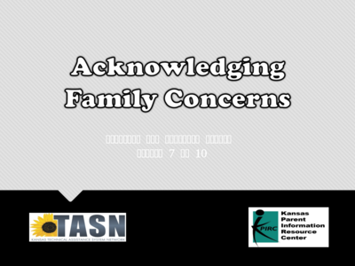preview image of KS_7_Acknowledging_Family_Concerns__F_.ppt for Acknowledging Family Concerns PowerPoint